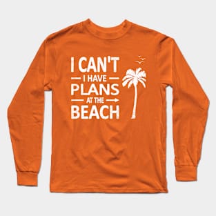 I cant I have plans at the BEACH Funny Palm Tree Coconut Tree White Long Sleeve T-Shirt